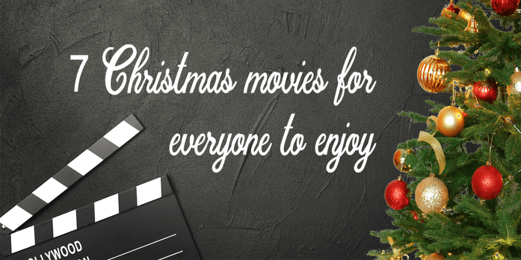 7 Christmas movies for everyone to&nbsp;enjoy