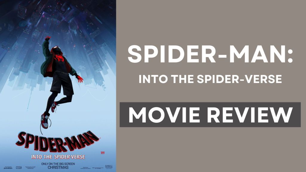 Movie Review – Into the Spider-verse&nbsp;(2018)